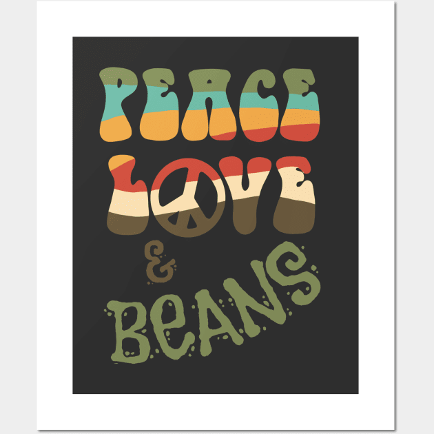 Peace, Love and Beans Wall Art by Slightly Unhinged